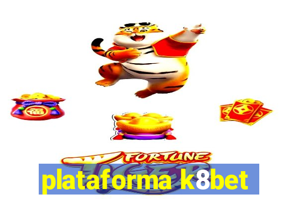 plataforma k8bet